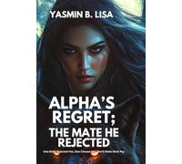Alpha’s Regret; The Mate He Rejected