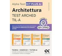 Alpha Test Architettura ARCHED, TIL-A 2026-2027. Kit di preparazione Plus AI. Per test di ammissione universitari. Con tutor AI e simulatore online (TestUniversitari)