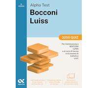 Alpha Test Bocconi Luiss 2026-2027. 3200 quiz. Per test di Economia. Con simulatore online (TestUniversitari)