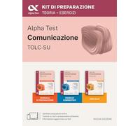 Alpha Test Comunicazione. Kit di preparazione. Per l'ammissione a tutti i corsi dell'area di Comunicazione tra cui Scienze della Comunicazione, ... DAMS, Teatro Cinema Media (TestUniversitari)