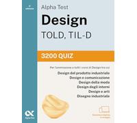 Alpha Test Design TOLD, TIL-D 2026-2027. 3200 quiz. Per test di ammissione universitari. Con simulatore online (TestUniversitari)