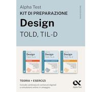 Alpha Test Design TOLD, TIL-D 2026-2027. Kit di preparazione. Per test di ammissione universitari. Con piattaforma e simulatore online (TestUniversitari)