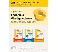 Alpha Test. Economia. Giurisprudenza TOLC-E, TOLC-SU, TOLC-SPS 2026-2027. Kit di preparazione. Per test di ammissione universitari. Con piattaforma online. Con simulatore online (TestUniversitari)