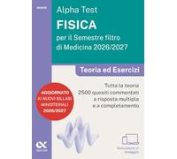 Alpha Test. Fisica per il semestre filtro di medicina 2026-2027. Teoria ed esercizi. Con piattaforma digitale e simulatore online (TestUniversitari)