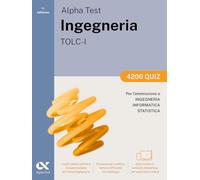Alpha Test Ingegneria TOLC-I 2026-2027. 4200 quiz. Per test di ammissione universitari. Con espansione online (TestUniversitari)