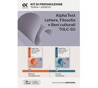 Alpha Test Lettere, Filosofia e Beni Culturali TOLC-SU. Kit di preparazione. Ediz. MyDesk. Con espansione online (TestUniversitari)