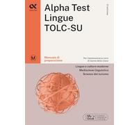Alpha Test Lingue TOLC-SU 2026-2027. Manuale di preparazione. Con piattaforma digitale (TestUniversitari)