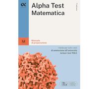 Alpha Test matematica. Per i test di ammissione all'università. Ediz. MyDesk. Con Contenuto digitale per download e accesso online (TestUniversitari)