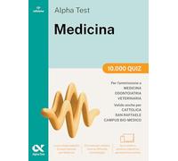 Alpha Test Medicina. 10.000 quiz. Per l’ammissione ai corsi di laurea in Medicina, Odontoiatria e Veterinaria delle università statali. Nuova edizione ... download e accesso online (TestUniversitari)