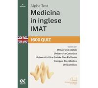 Alpha Test. Medicina in inglese IMAT 2026-2027. 1600 quiz. Per test di ammissione universitari. Con simulatore online (TestUniversitari)