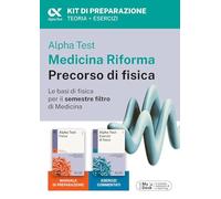 Alpha Test Medicina Riforma Precorso di Fisica. Edizione 2025. Per esami di ammissione universitaria e primo semestre di Medicina. Con piattaforma di ... Contenuto digitale per ... (TestUniversitari)
