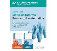 Alpha Test Medicina Riforma Precorso di Matematica. Edizione 2025. Per esami di ammissione universitaria e primo semestre di Medicina. Con piattaforma ... per accesso online (TestUniversitari)