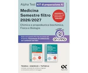 Alpha Test Medicina. Semestre filtro 2026-2027. Chimica e propedeutica biochimica, fisica e biologia. Kit di preparazione. Con tutor AI e simulatore online (TestUniversitari)