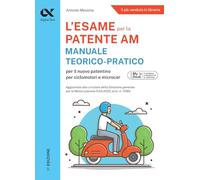 Alpha Test Patente AM. Edizione 2025. Per l’esame teorico e pratico. Con schede fac simile e simulazioni online