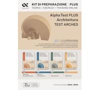 Alpha test plus. Architettura. Test Arched. Kit di preparazione Plus. Per l'ammissione a tutti i corsi di laurea in Architettura e Ingegneria ... download e accesso online (TestUniversitari)