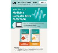 Alpha Test plus Medicina. Semestre filtro 2025/2026. Kit di preparazione Plus 2025. Per superare le tre prove finali di accesso al secondo semestre di medicina. Ediz. MyDesk (TestUniversitari)