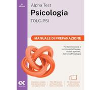 Alpha Test Psicologia TOLC-PSI 2026-2027. Manuale di preparazione. Per test di ammissione universitari. Con piattaforma digitale (TestUniversitari)