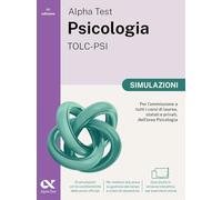 Alpha Test Psicologia TOLC-PSI 2026-2027. Simulazioni. Per test di ammissione universitari. Tutte le prove in versione digitale (TestUniversitari)