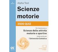 Alpha Test. Scienze motorie 2026/2027. 3500 quiz. Per test TOLC e prove di ateneo. Con simulatore online (TestUniversitari)