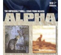 Alpha - The Impossible Thrill / Come From Heaven