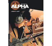 Alpha - Tome 17 - Liberty Ship (Troisième Vague Lombard)