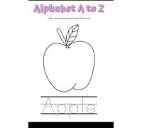 Alphabet A to Z Children’s Coloring Book: A Fun Way To Greatness