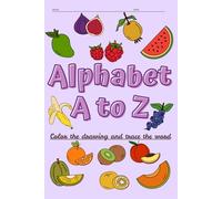 Alphabet A to Z: Color the drawing and trace the word