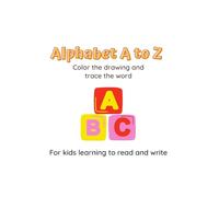 Alphabet A to Z: Color the drawing and trace the word