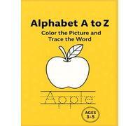 Alphabet A to Z - Color the Picture and Trace the Word: Fun Early Learning Workbook to Color Pictures and Trace Words | Perfect for Preschool and ... tracing and coloring book for preschoolers