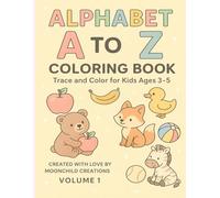 Alphabet A to Z Coloring Book for Kids Ages 3-5: Trace and Color Fun ABCs with Cute Pictures - Learn Letters from Apple to Zipper!