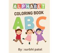 Alphabet A TO Z Coloring Book for Kids Ages 3-6: Fun, Easy, and Cute Animal Coloring Pages for Toddlers and Preschoolers | Perfect for Learning, Creativity, and Fine Motor Skills