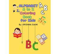 Alphabet A to Z Coloring Book for Kids: Fun and Easy ABC Letter Coloring Pages for Toddlers and Preschoolers | Early Learning Activity Book Ages 2-5