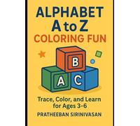 Alphabet A to Z Coloring: Color, Learn, and Play with Every Letter!