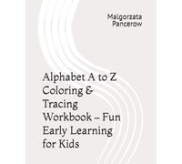 Alphabet A to Z Coloring & Tracing Workbook - Fun Early Learning for Kids