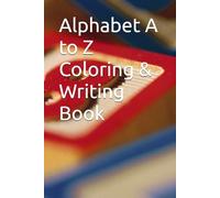 Alphabet A to Z Coloring & Writing Book (Books for Kids)