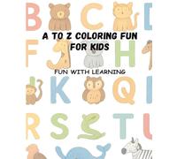 Alphabet A to Z Colouring Book for Kids: Fun and Educational Coloring Pages for Kids