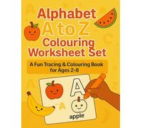 Alphabet A to Z Colouring Worksheet Set: A Fun Tracing & Colouring Book for Kids Aged 2-8