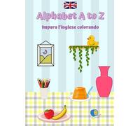 Alphabet A to Z: Impara l'inglese colorando