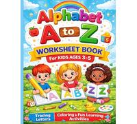 Alphabet A to Z Worksheet Book for Kids Ages 3-5: Tracing Letters, Coloring & Fun Learning: ABC Letter Tracing Practice, Preschool Learning Workbook, ... Activities for Toddlers and Kindergarten Kids