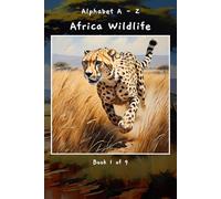 Alphabet A - Z Africa Wildlife Book 1 of 9 (A - Z Wildlife Series)