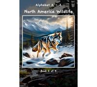 Alphabet A - Z North America Wildlife Book 2 of 9 (A - Z Wildlife Series)