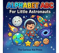 Alphabet ABC for Little Astronauts: Your adventure through the galaxy is just beginning!