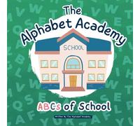 Alphabet Academy - ABCs of School (The Alphabet Academy)