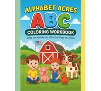 Alphabet Acres: ABC Coloring Workbook: Bring the Alphabet to Life - One Page at a Time!