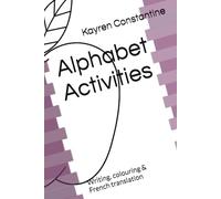 Alphabet Activities: Writing, colouring & French translation