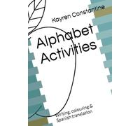 Alphabet Activities: Writing, colouring & Spanish translation