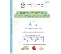 Alphabet Activity Book for Kids: Learn, trace, match, and color letters from A to Z in this fun and educational activity book! (Habit Harvest's Coloring Book)
