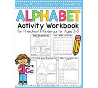 Alphabet Activity Book for Preschoolers Ages 3-5: Learn the ABCs with Alphabet Handwriting and Tracing Practice, Letter Sounds, and How to Draw A-Z with Directed Drawing
