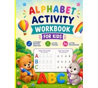 Alphabet Activity Workbook For Kids Kindergarten: Writing Practice Letter Recognition Tracing