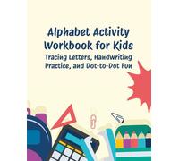 Alphabet Activity Workbook for Kids: Tracing Letters, Handwriting Practice, and Dot-to-Dot Fun